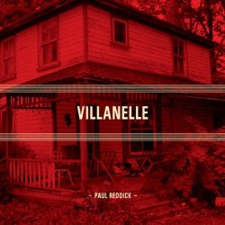 Paul Reddick - Villanelle