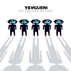 Yevgueni - We Zijn Hier Nu Toch [Import allemand]