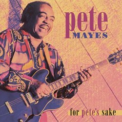 Pete Mayes - For Pete's Sake