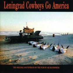 Leningrad Cowboys - Ballad of the Leningrad cowboy