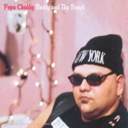 Popa Chubby - Booty And The Beast