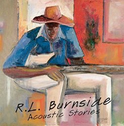 R. L. Burnside - Acoustic Stories
