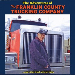   - The Adventures of the Franklin County Trucking Company [Explicit]