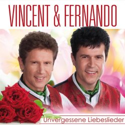 Vincent & Fernando - Vincent & Fernando - Unvergessene Liebeslieder