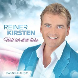 Reiner Kirsten - Weil ich dich liebe