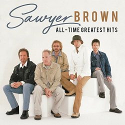 Sawyer Brown - All-Time Greatest Hits