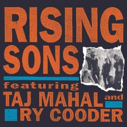 Rising Sons - Rising Sons Featuring Taj Mahal and Ry Cooder