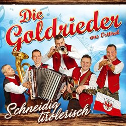 die Goldrieder - Schneidig Tirolerisch [Import allemand]