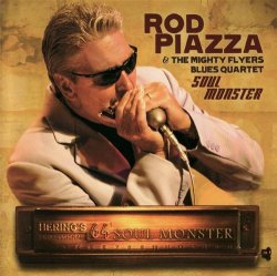 Rod Piazza And The Mighty Flyers Blues Quartet - Soul Monster