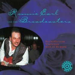 Ronnie Earl - Ronnie Earl and The Broadcasters: Blues Guitar Virtuoso Live in Europe by Ronnie Earl (1995-03-21)
