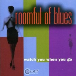 Roomful Of Blues - Watch You When You Go [Import USA]