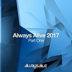 2017 - Always Alive 2017 - Part One