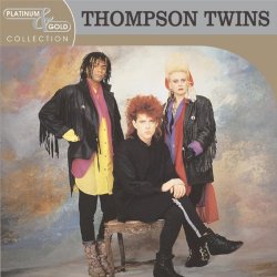 Thompson Twins - Platinum & Gold Collection