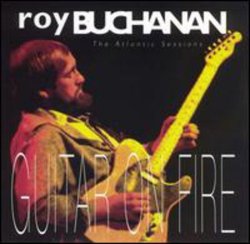 Roy Buchanan - Guitar On Fire Atlan [Import allemand]