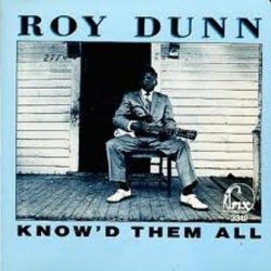 Roy Dunn - Know'd Them All by Roy Dunn