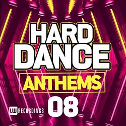   - Hard Dance Anthems, Vol. 08