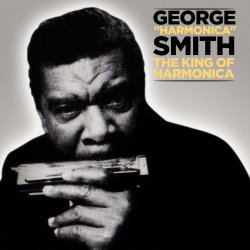 George 'Harmonica' Smith - The King of Harmonica