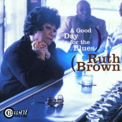 Ruth Brown - A Good Day For The Blues