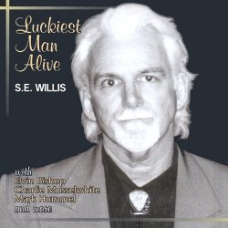 S. E. Willis - Luckiest Man Alive