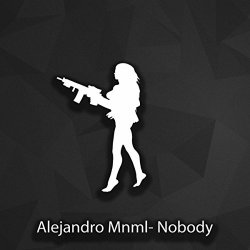 Alejandro Mnml - Nobody