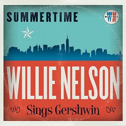   - Summertime: Willie Nelson Sings Gershwin