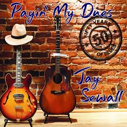 Jay Sewall - Payin' My Dues - 50 Years of Blues