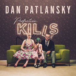 Dan Patlansky - Perfection Kills [Explicit]