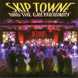 Skip Towne And The Greyhounds - Detours
