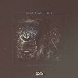 Clothcutter - Planet Of The Apes / Her Dub