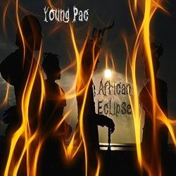 Young Pac - African Eclipse [Explicit]