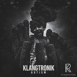 Klangtronik - Autism (Prodx Remix)