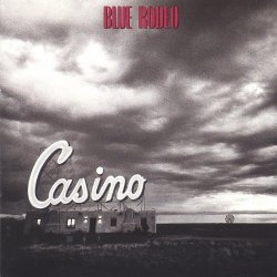 Blue Rodeo - Casino