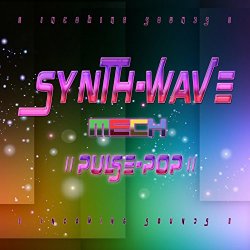 Matthew Walker - Mech Mania: Synth-Wave-Mech-Pulse-Pop