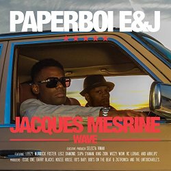 Paperboi E&J - Jacques Mesrine Wave [Explicit]