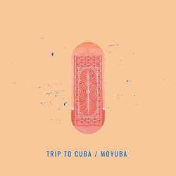 Sound Traveler - Trip To Cuba / Moyuba