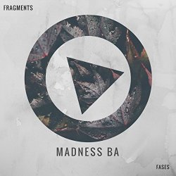 Madness Ba - Fases