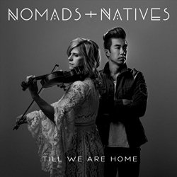 Nomads + Natives - Till We Are Home