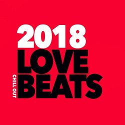 Chill Out 2017 - Love Beats 2018