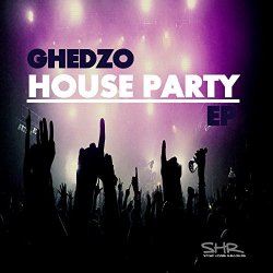 Ghedzo - House Party EP
