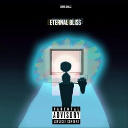 Chris Skillz - Eternal Bliss [Explicit]
