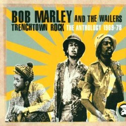 Bob Marley & The Wailers - Trenchtown Rock: The Anthology 1969-78 (2CD) by Bob Marley & The Wailers (2002-01-28)