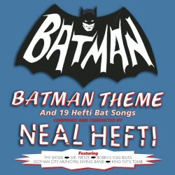 Neal Hefti & his Orchestra and Chorus - Batman Theme & Other Bat Songs (Expanded Edition)