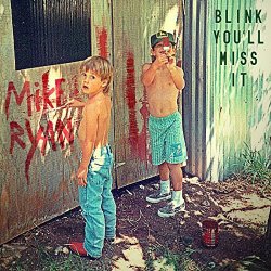 Mike Ryan - Blink You'll Miss It