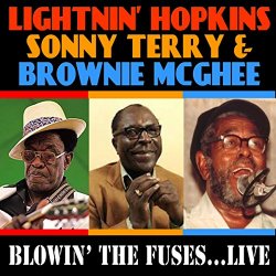 Lightnin' Hopkins, Sonny Terry & Brownie McGhee Blowin' the Fuses: Live