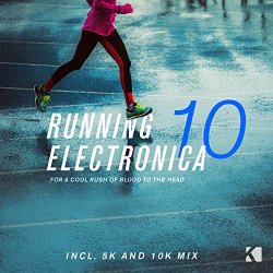 Running Electronica, Vol. 10 (For a Cool Rush of Blood to the Head)