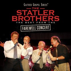 Statler Brothers, The - The Statler Brothers: The Best From The Farewell Concert (Live)