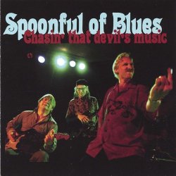 Spoonful Of Blues - Chasin' That Devil's Music