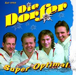 Die Dorfer - Super Optimal