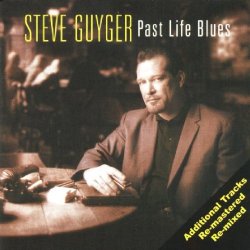 Steve Guyger - Past Life Blues [Import anglais]