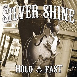 Silver Shine, The - Hold Fast